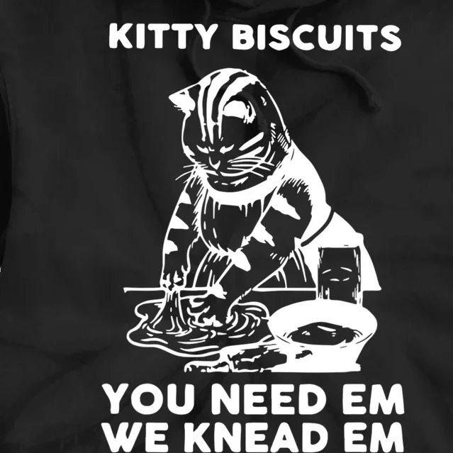 Kitty Biscuits You Need Em We Knead Em Funny Cat Apparel Tie Dye Hoodie