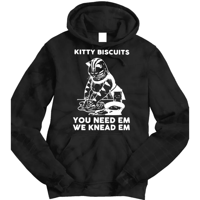 Kitty Biscuits You Need Em We Knead Em Funny Cat Apparel Tie Dye Hoodie