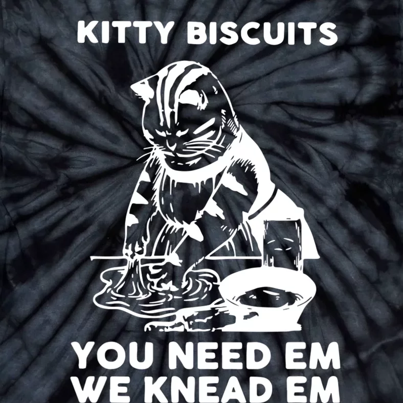 Kitty Biscuits You Need Em We Knead Em Funny Cat Apparel Tie-Dye T-Shirt