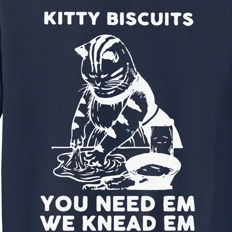 Kitty Biscuits You Need Em We Knead Em Funny Cat Apparel Sweatshirt