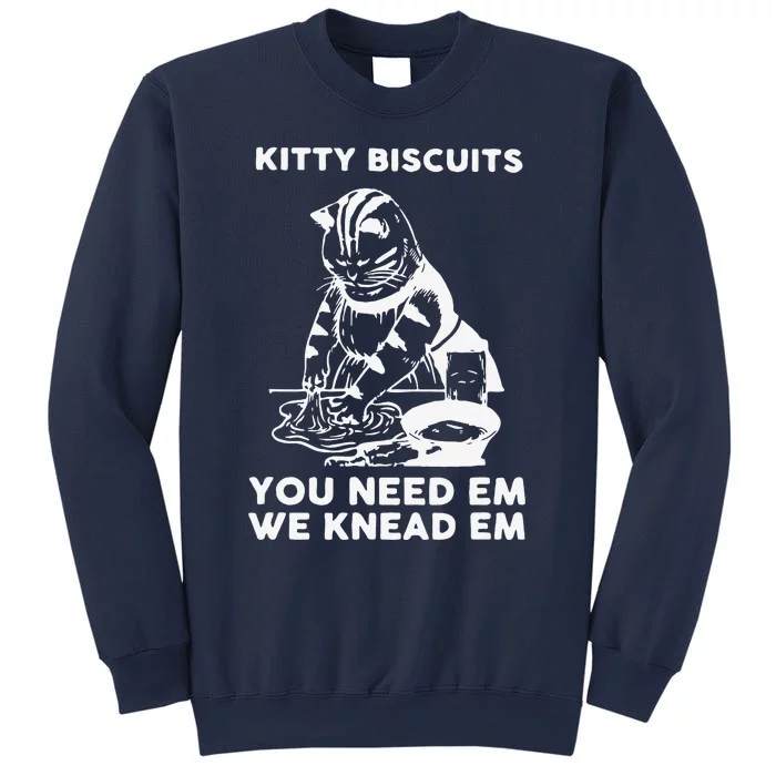 Kitty Biscuits You Need Em We Knead Em Funny Cat Apparel Sweatshirt