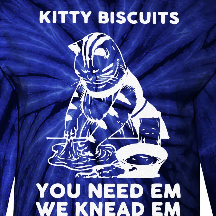 Kitty Biscuits You Need Em We Knead Em Funny Cat Apparel Tie-Dye Long Sleeve Shirt