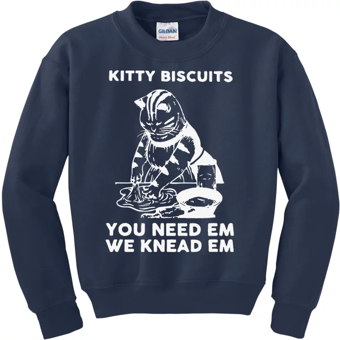 Kitty Biscuits You Need Em We Knead Em Funny Cat Apparel Kids Sweatshirt