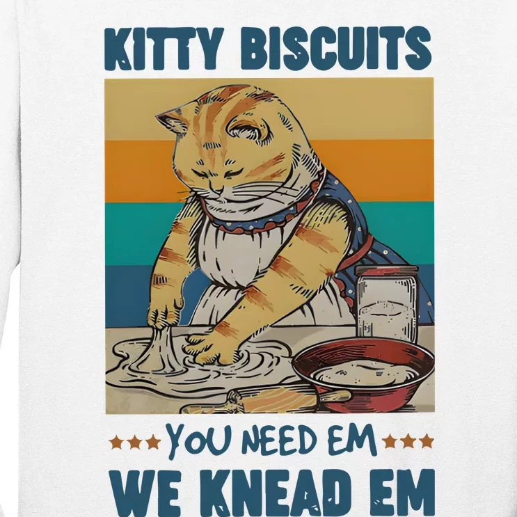 Kitty Biscuits You Need Em We Knead Em Long Sleeve Shirt