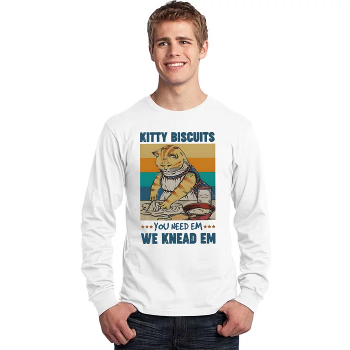 Kitty Biscuits You Need Em We Knead Em Tall Long Sleeve T-Shirt