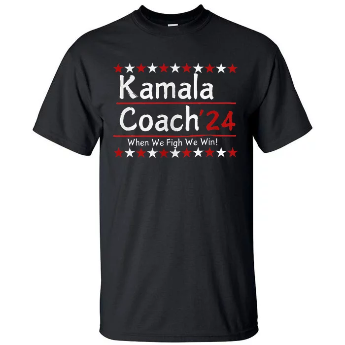 Kamala Coach 24 When We Fight We Win American Gift Women Tall T-Shirt