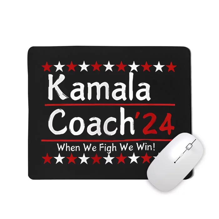 Kamala Coach 24 When We Fight We Win American Gift Mousepad