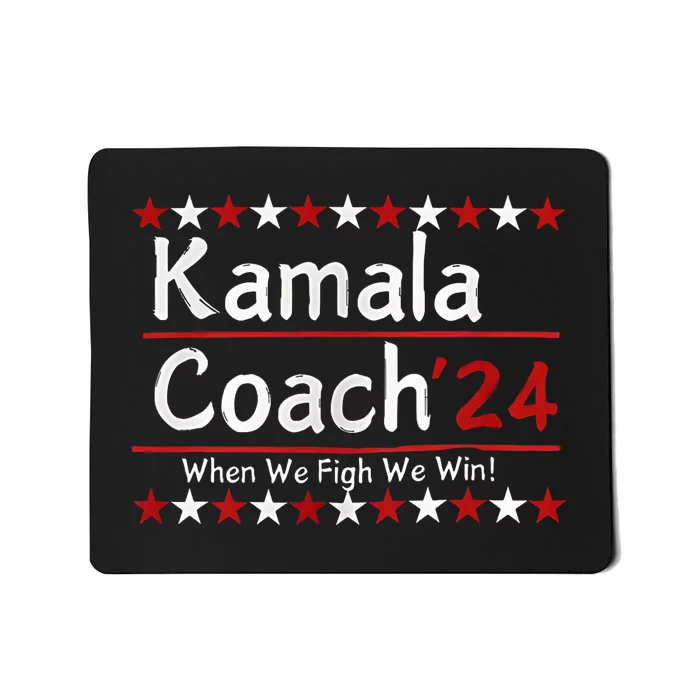 Kamala Coach 24 When We Fight We Win American Gift Mousepad