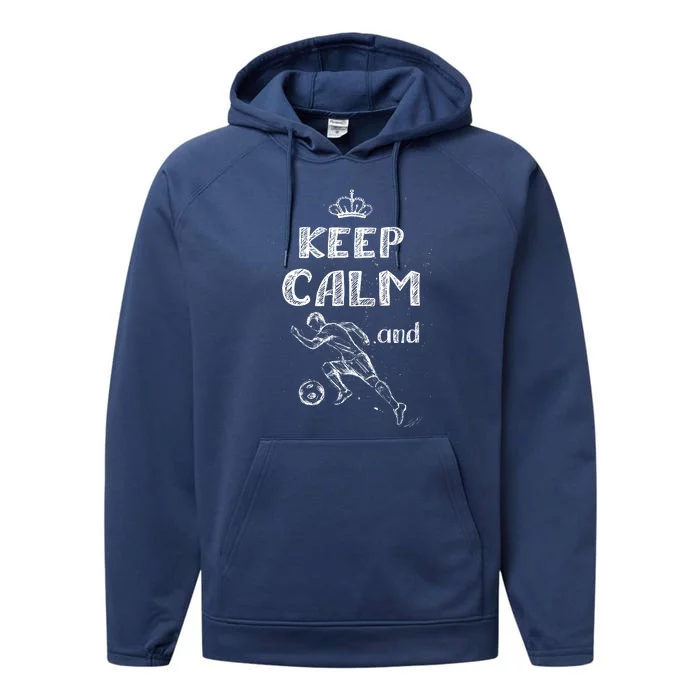 Keep Calm And Play Soccer Performance Fleece Hoodie