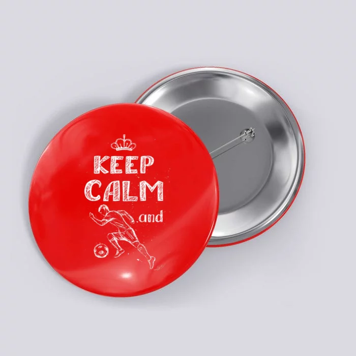 Keep Calm And Play Soccer Button