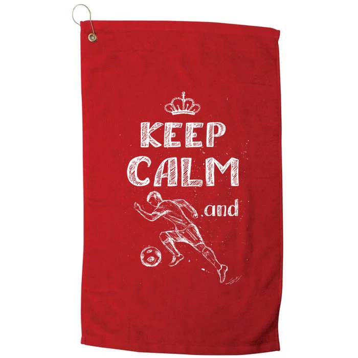 Keep Calm And Play Soccer Platinum Collection Golf Towel