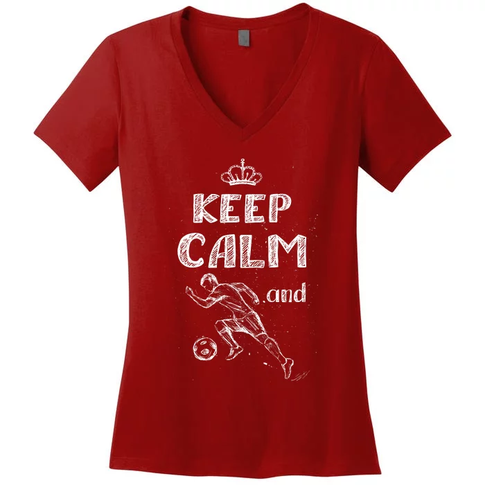 Keep Calm And Play Soccer Women's V-Neck T-Shirt