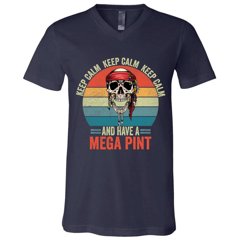 Keep Calm And Have A Mega Pint V-Neck T-Shirt