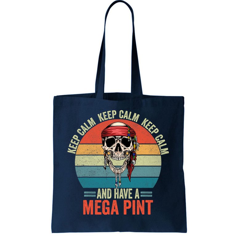Keep Calm And Have A Mega Pint Tote Bag