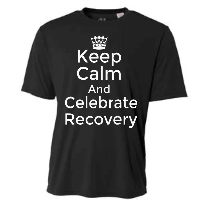 Keep Calm And Celebrate Recovery Sobriety Positive Support Cooling Performance Crew T-Shirt