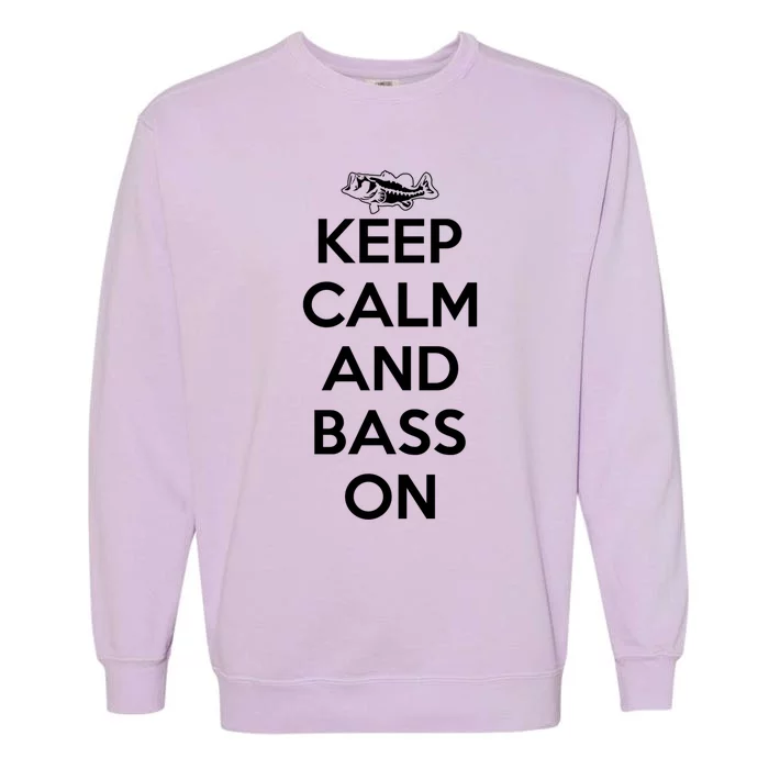 Keep Calm And Bass On Bass Fishing Gift Garment-Dyed Sweatshirt