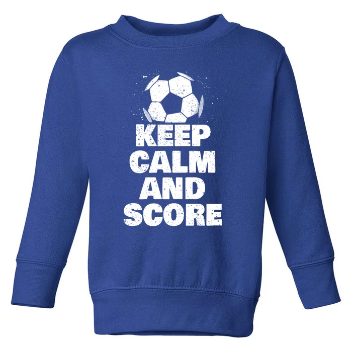 Keep Calm And Score Gift Toddler Sweatshirt