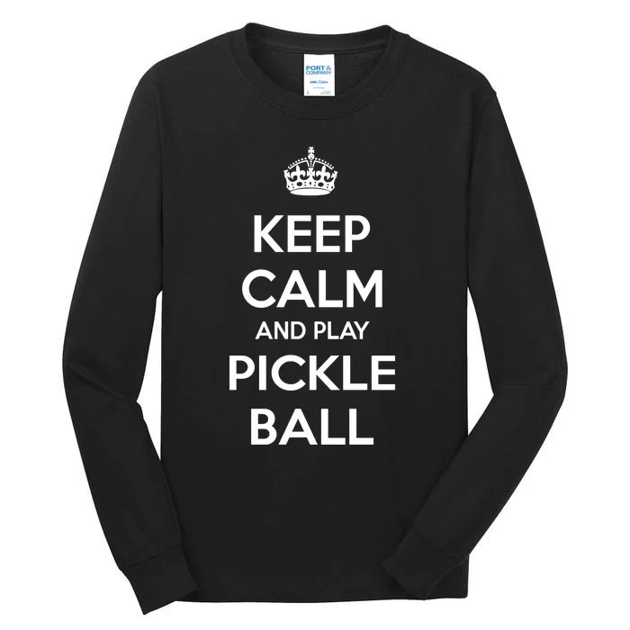 KEEP CALM AND PLAY PICKLEBALL Tall Long Sleeve T-Shirt