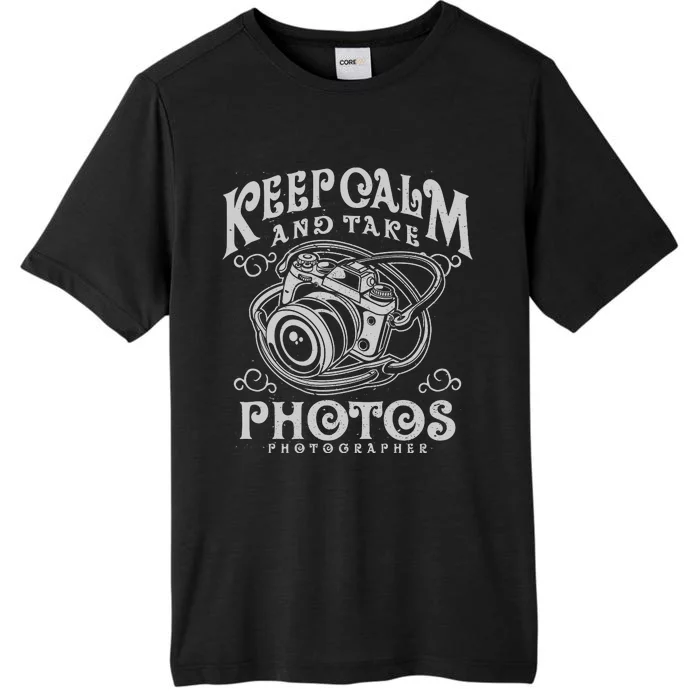 Keep Calm And Take Photos ChromaSoft Performance T-Shirt