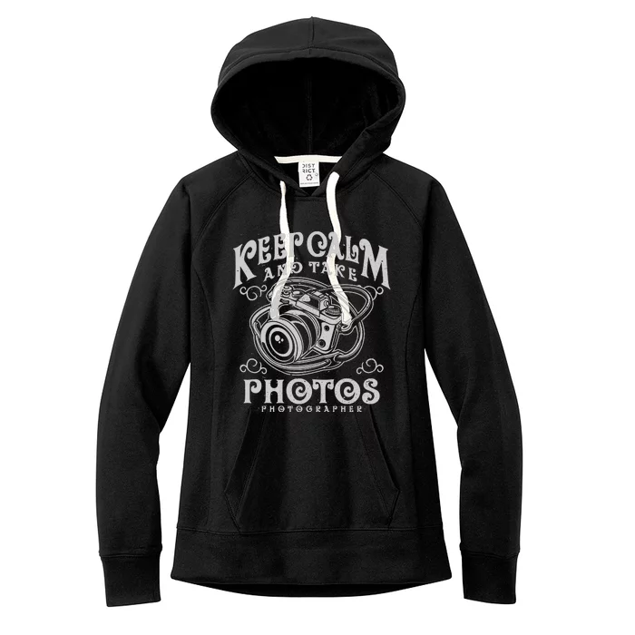 Keep Calm And Take Photos Women's Fleece Hoodie