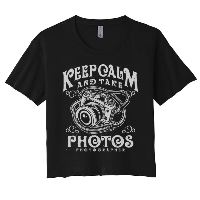 Keep Calm And Take Photos Women's Crop Top Tee