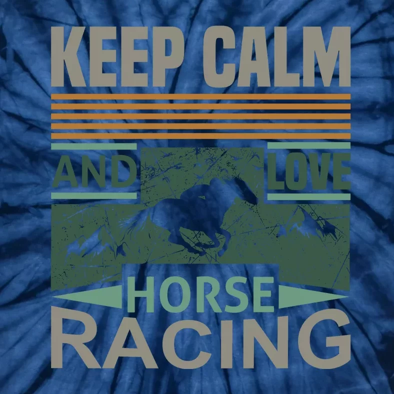 Keep Calm And Love Horse Racing Tie-Dye T-Shirt