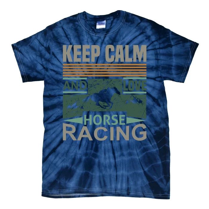 Keep Calm And Love Horse Racing Tie-Dye T-Shirt