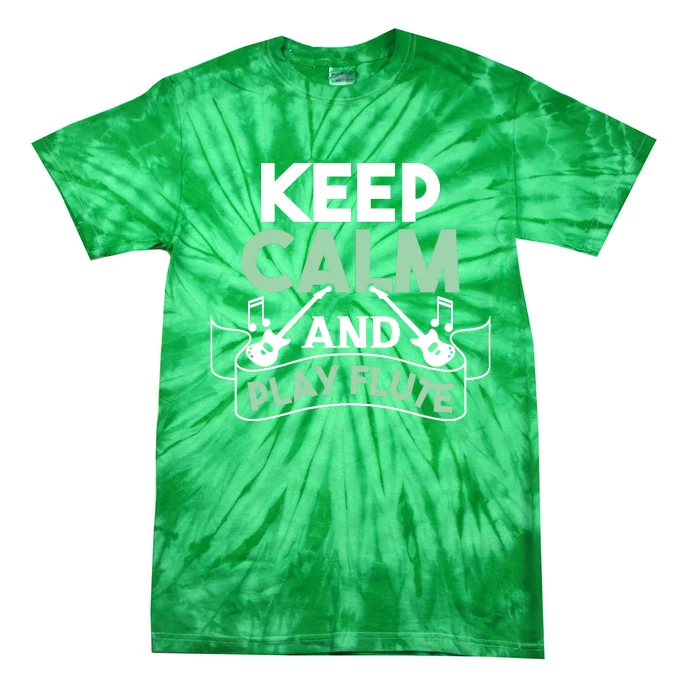 Keep Calm And Pay Flute Funny Flute Player Flute Lover Quote Tie-Dye T-Shirt