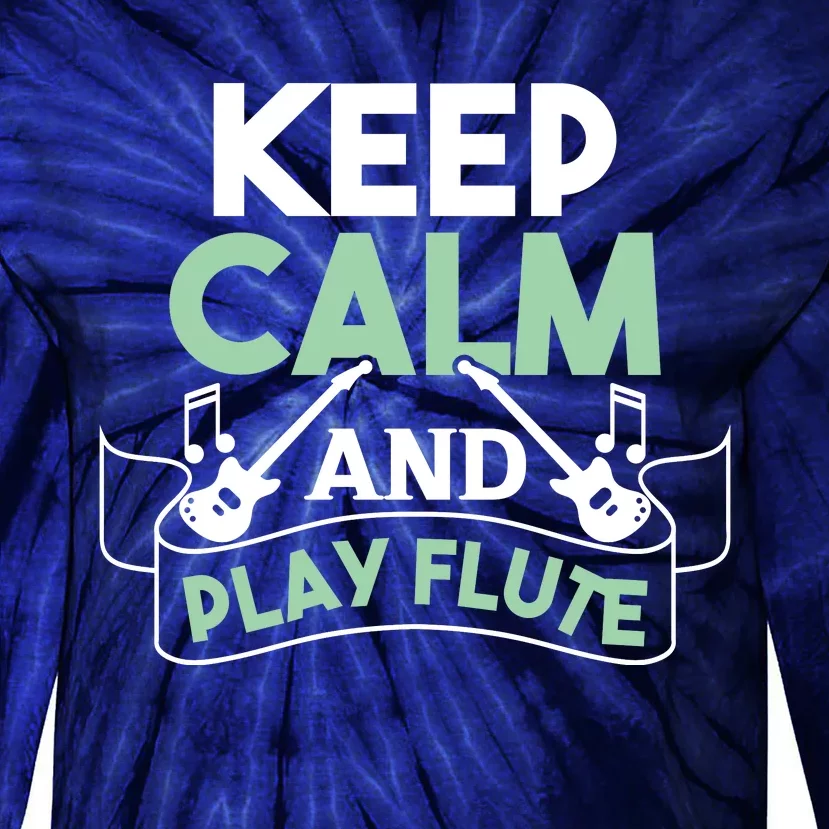 Keep Calm And Pay Flute Funny Flute Player Flute Lover Quote Tie-Dye Long Sleeve Shirt