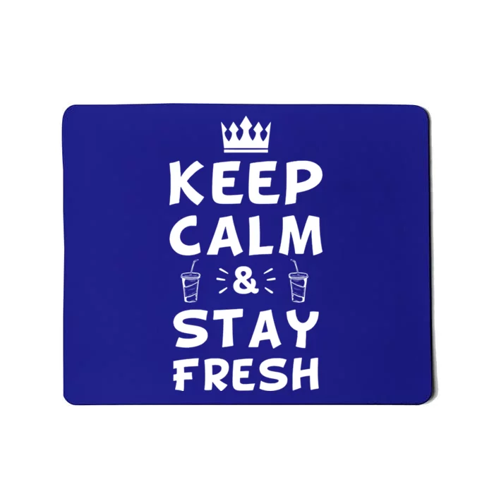 Keep Calm And Stay Fresh National Beverage Day Gift Mousepad