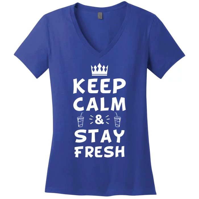 Keep Calm And Stay Fresh National Beverage Day Gift Women's V-Neck T-Shirt