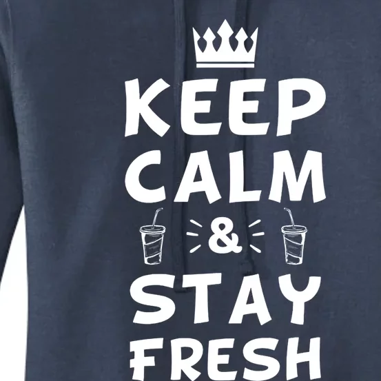 Keep Calm And Stay Fresh National Beverage Day Gift Women's Pullover Hoodie