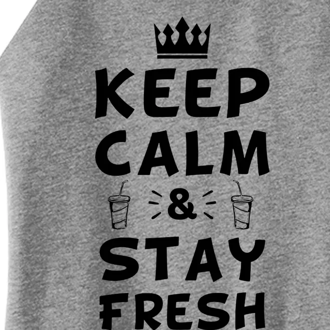 Keep Calm And Stay Fresh National Beverage Day Gift Women’s Perfect Tri Rocker Tank