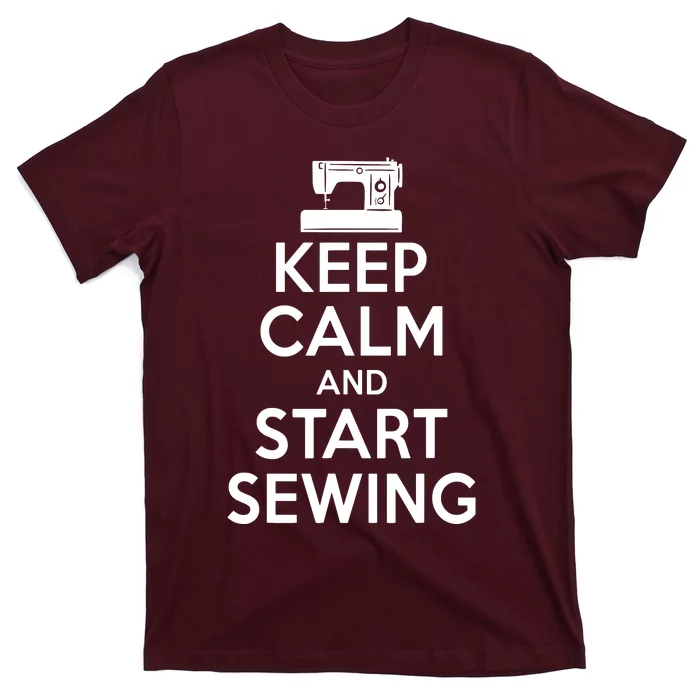 Keep Calm And Start Sewing Quilting Quilter Sewer T-Shirt