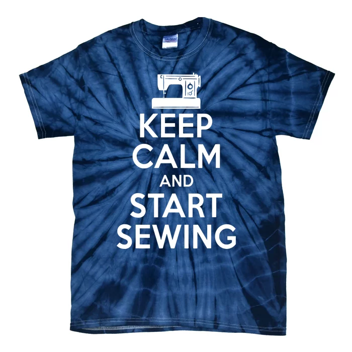 Keep Calm And Start Sewing Quilting Quilter Sewer Tie-Dye T-Shirt