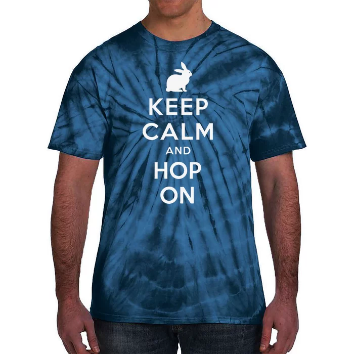 Keep Calm And Hop On Funny Easter Gift Tie-Dye T-Shirt