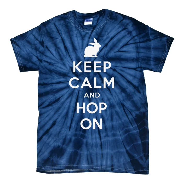 Keep Calm And Hop On Funny Easter Gift Tie-Dye T-Shirt