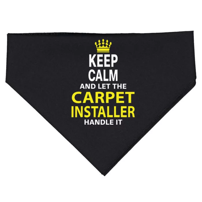 Keep Calm And Let The Carpet Installer Handle It USA-Made Doggie Bandana