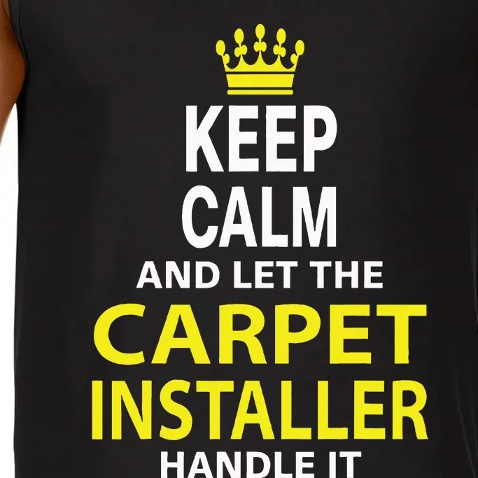 Keep Calm And Let The Carpet Installer Handle It Comfort Colors® Tank Top