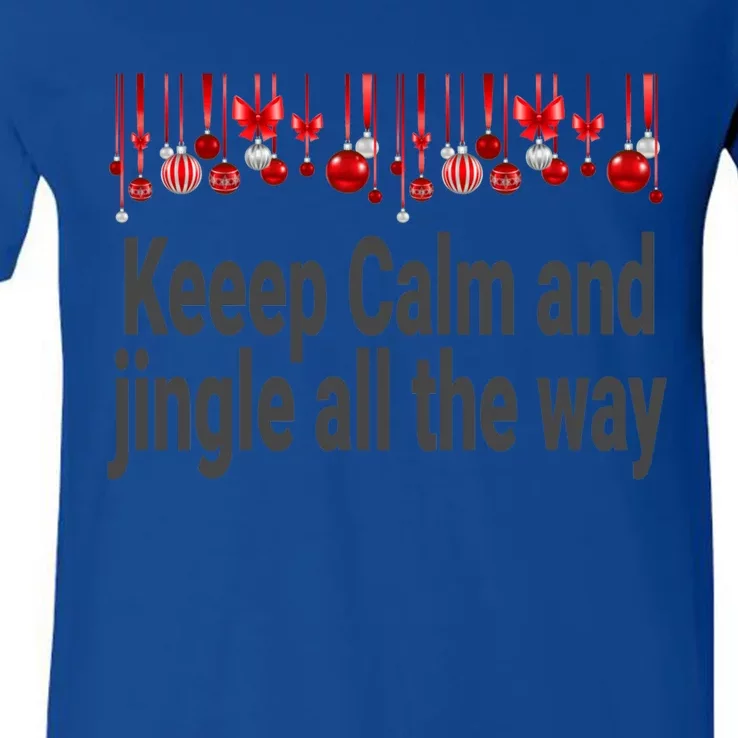 Keep Calm And Jingle All The Way Cool Gift V-Neck T-Shirt