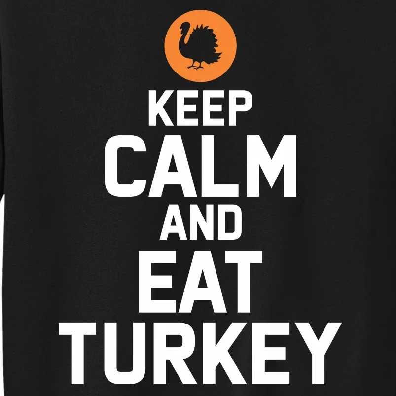 Keep Calm And Eat Turkey Sweatshirt