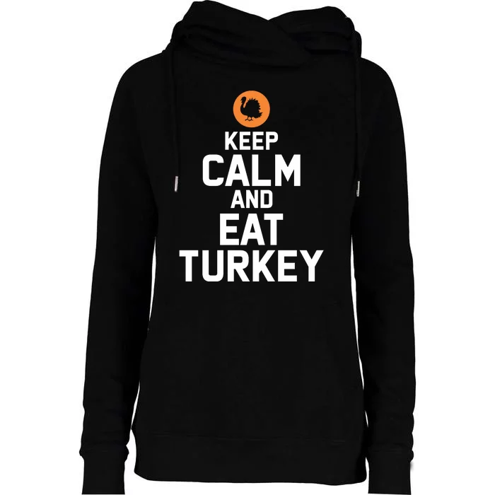 Keep Calm And Eat Turkey Womens Funnel Neck Pullover Hood