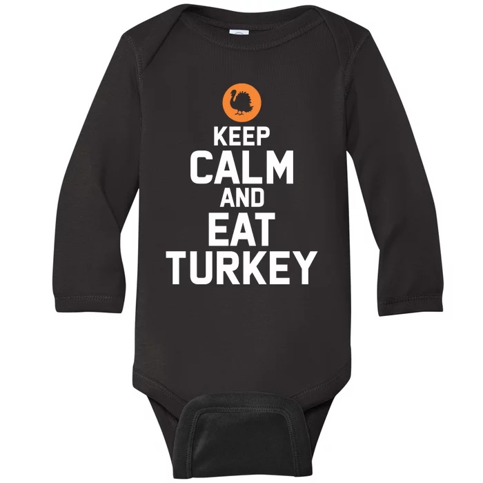 Keep Calm And Eat Turkey Baby Long Sleeve Bodysuit