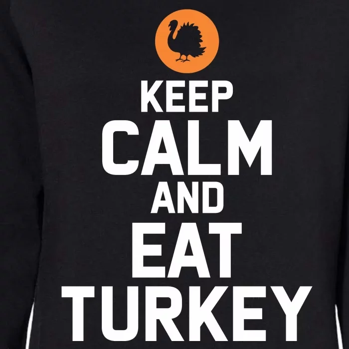 Keep Calm And Eat Turkey Womens California Wash Sweatshirt