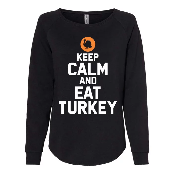 Keep Calm And Eat Turkey Womens California Wash Sweatshirt