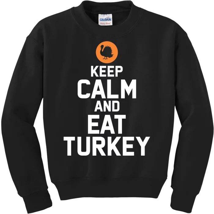 Keep Calm And Eat Turkey Kids Sweatshirt