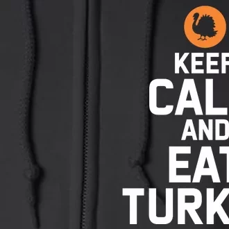 Keep Calm And Eat Turkey Full Zip Hoodie