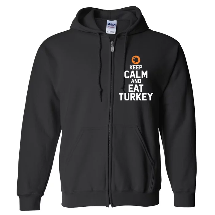 Keep Calm And Eat Turkey Full Zip Hoodie