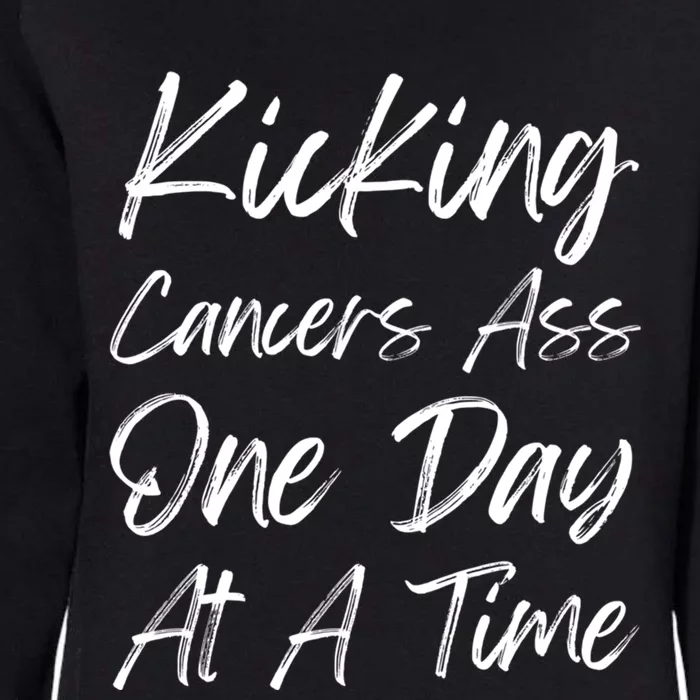 Kicking CancerS Ass One Day At A Time Cancer Awareess Gift Womens California Wash Sweatshirt