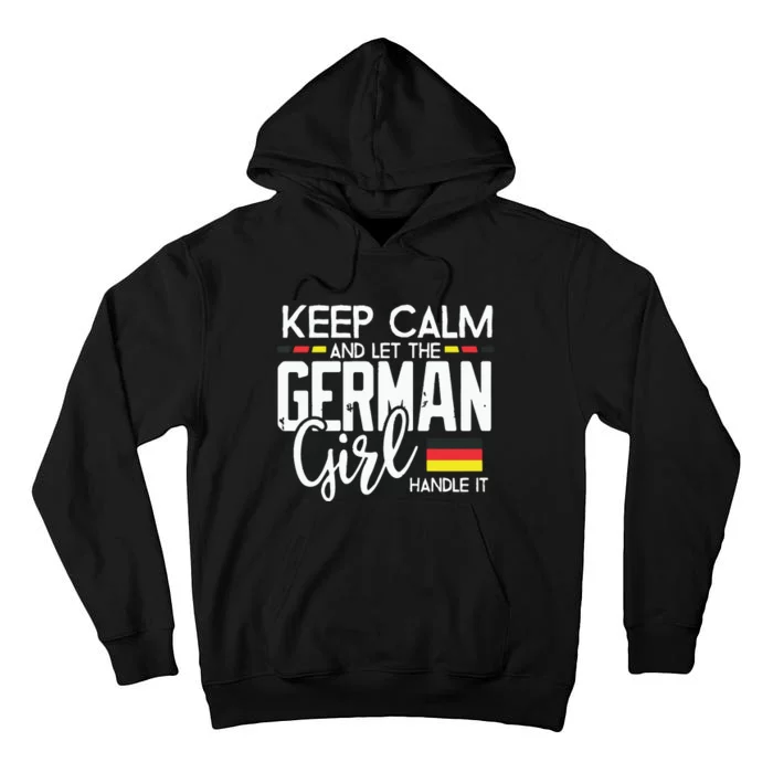 Keep Calm And Let The German Girl Handle It Tall Hoodie